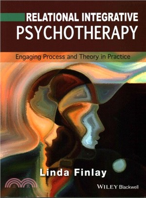 Relational Integrative Psychotherapy - Engaging Process And Theory In Practice