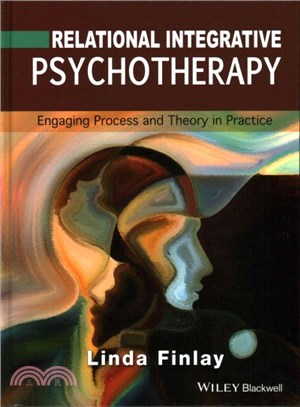 Relational Integrative Psychotherapy - Engaging Process And Theory In Practice