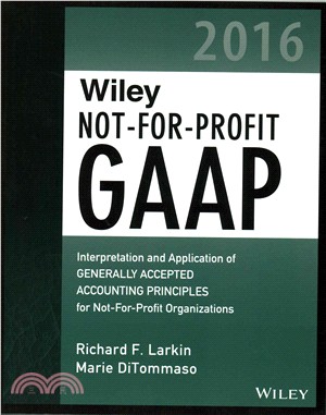Wiley Not-for-Profit GAAP 2016 ─ Interpretation and Application of Generally Accepted Accounting Principles for Not-For-Profit Organizations