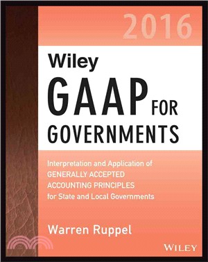 Wiley GAAP for Governments 2016 ─ Interpretation and Application of Generally Accepted Accounting Principles for State and Local Governments