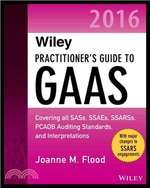 Wiley Practitioner's Guide to GAAS 2016 ─ Covering All SASs, SSAE, SSARSs, PCAOB Auditing Standards, and Interpretations