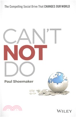 Can'T Not Do: The Compelling Social Drive That Changes Our World