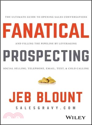 Fanatical Prospecting: The Ultimate Guide To Opening Sales Conversations And Filling The Pipeline By Leveraging Social Selling, Telephone, Email, Text