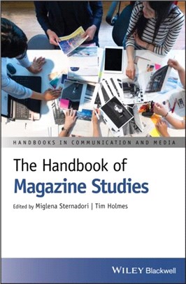 The Handbook Of Magazine Studies