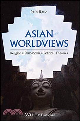 Asian Worldviews - Religions, Philosophies, Political Theories