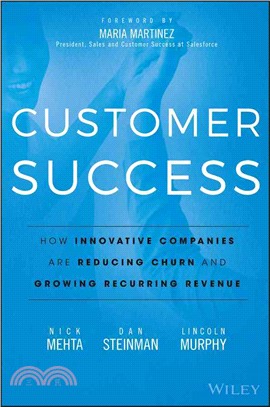 Customer Success: How Innovative Companies Are Reducing Churn And Growing Recurring Revenue