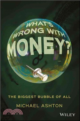 What's Wrong with Money? ─ The Biggest Bubble of All