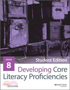 Developing Core Literacy Proficiencies, Grade 8 ― Student Materials