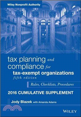 Tax Planning and Compliance for Tax-exempt Organizations 2016 Cumulative Supplement