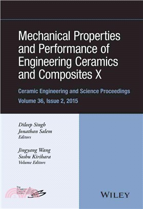 Mechanical Properties And Performance Of Engineering Ceramics And Composites X: Ceramic Engineering And Science Proceedings, Volume 36 Issue 2