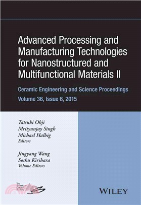 Advanced Processing And Manufacturing Technologies For Nanostructured And Multifunctional Materials Ii: Cesp Volume 35 Issue 6