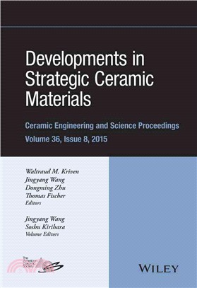 Developments In Strategic Ceramic Materials: Ce Ramic Engineering And Science Proceedings, Volume 36 Issue 8