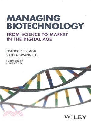 Managing Biotechnology: From Science To Market In The Digital Age