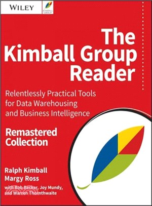 The Kimball Group Reader: Relentlessly Practical Tools For Data Warehousing And Business Intelligence, 2Nd Edition