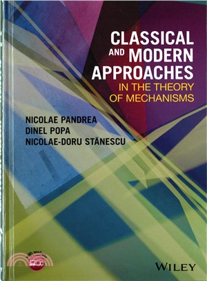 Classical And Modern Approaches In The Theory Of Mechanisms