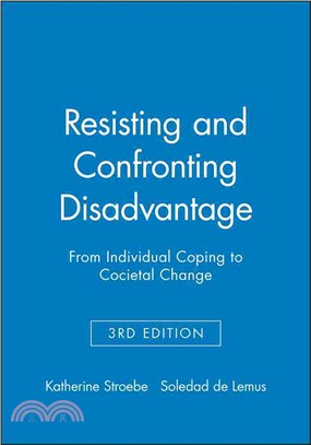 Resisting And Confronting Disadvantage: From Individual Coping To Societal Change