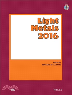 Light Metals 2016 ─ Proceedings of the Symposia Sponsored by the Aluminum Committee of the Light Metals Division of the Minerals, Metals & Materials Society (TMS) Held Du