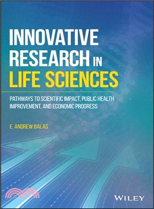 Innovative Research In Life Sciences: Pathways To Scientific Impact, Public Health Improvement, And Economic Progress