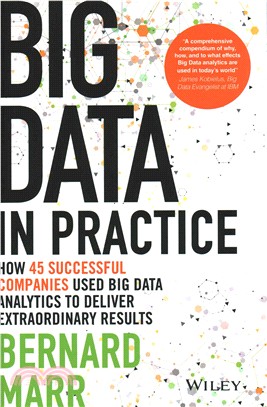 Big Data In Practice (Use Cases) - How 45 Successful Companies Used Big Data Analytics To Deliver Extraordinary Results