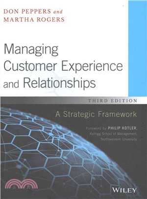 Managing Customer Experience and Relationships ─ A Strategic Framework