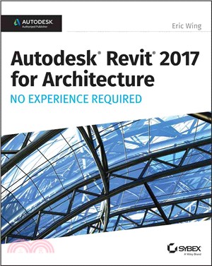 Autodesk Revit for Architecture 2017 ─ No Experience Required