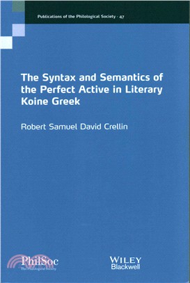 The Syntax And Semantics Of The Perfect Active In Literary Koine Greek
