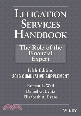 Litigation Services Handbook, 2016 Cumulative Supplement ─ The Role of the Financial Expert