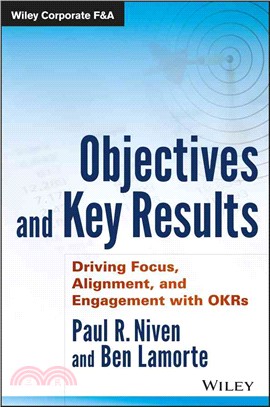 Objectives And Key Results: Driving Focus, Alignment, And Engagement With Okrs