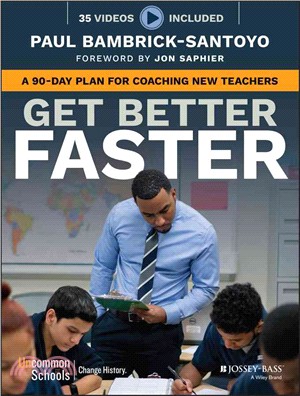 Get better faster : a 90-day plan for coaching new teachers /