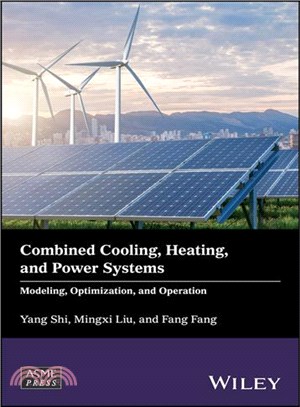 Combined Cooling, Heating, And Power Systems - Modeling, Optimization, And Operation