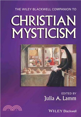 The Wiley-Blackwell Companion To Christian Mysticism