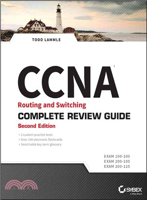 CCNA Routing and Switching Complete Review Guide ─ Exam 100-105, Exam 200-105, Exam 200-125