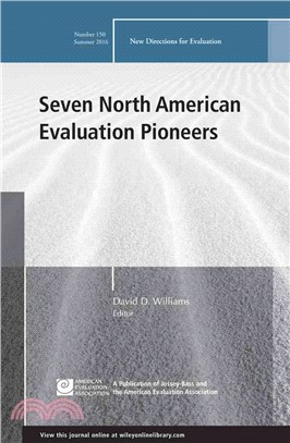 Seven North American Evaluation Pioneers ― New Directions for Evaluation, Number 150
