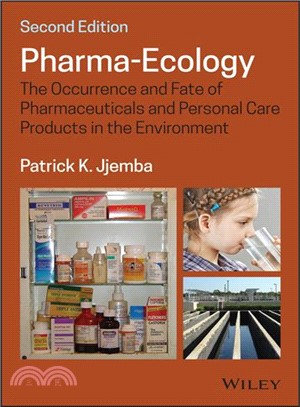 Pharma-Ecology - The Occurrence And Fate Of Pharmaceuticals And Personal Care Products In The Environment, 2Nd Edition