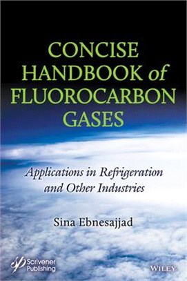 Concise Handbook Of Fluorocarbon Gases - Applications In Refrigeration And Other Industries