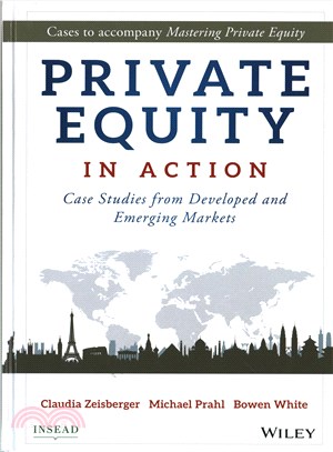 Private equity in action :case studies from developed and emerging markets /