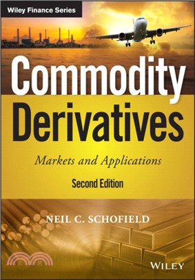 Commodity Derivatives - Markets And Applications, Second Edition