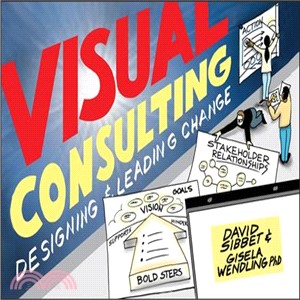 Visual Consulting: Designing And Leading Change