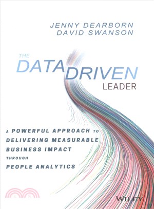 The Data Driven Leader: A Powerful Approach To Delivering Measurable Business Impact Through People Analytics