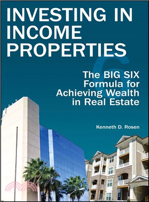 Investing in Income Properties ─ The Big Six Formula for Achieving Wealth in Real Estate