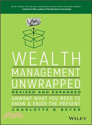Wealth Management Unwrapped, Revised And Expanded: Unwrap What You Need To Know And Enjoy The Present