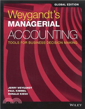 Weygandt'S Managerial Accounting: Tools For Business Decision Making Global Edition