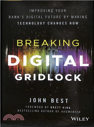 Breaking Digital Gridlock + Website: Improving Your Bank’S Digital Future By Making Technology Changes Now