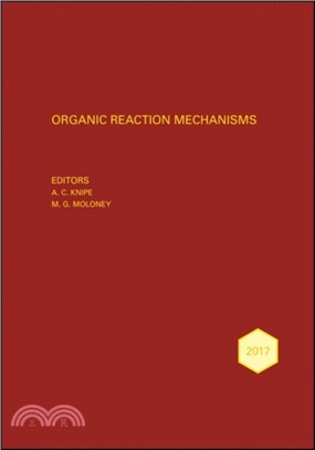 Organic Reaction Mechanisms 2017 - An Annual Survey Covering The Literature Dated January To December 2017