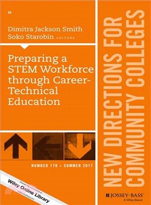 Preparing a Stem Workforce Through Career-technical Education ― New Directions for Community Colleges, Number 178