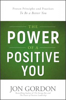 The Power of a Positive You ― Proven Principles and Practices to Be a Better You