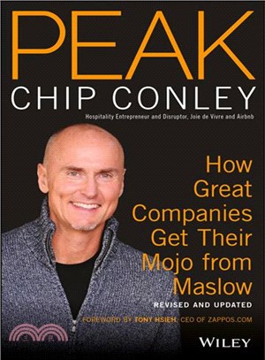 Peak: How Great Companies Get Their Mojo From Maslow, Revised And Updated