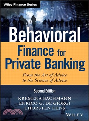 Behavioral Finance For Private Banking, Second Edition: From The Art Of Advice To The Science Of Advice