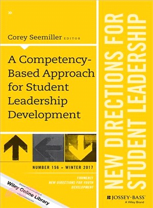 A Competency Based Approach For Student Leadership Development: New Directions For Student Leadership, Number 156