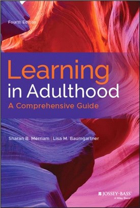 Learning In Adulthood - A Comprehensive Guide, Fourth Edition